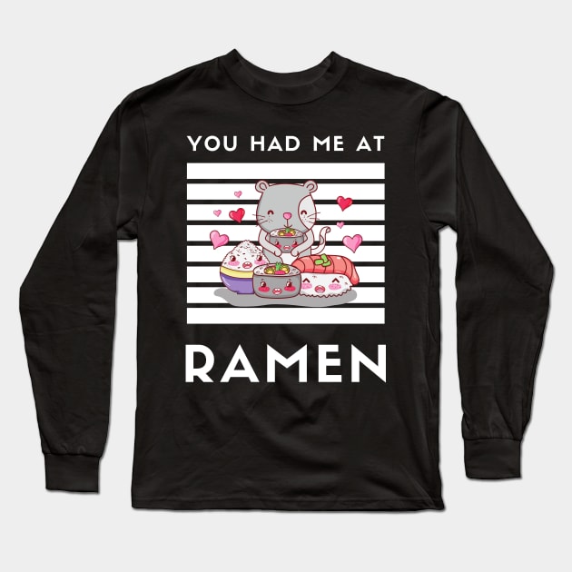 You Had Me At Ramen - Japanese Ramen Noodles Bowl - Funny Ramen Noodles Bowl Kawaii Gift - Ramen Noodles Japanese Noodle Soup Bowl Food Gifts noodles Long Sleeve T-Shirt by Famgift